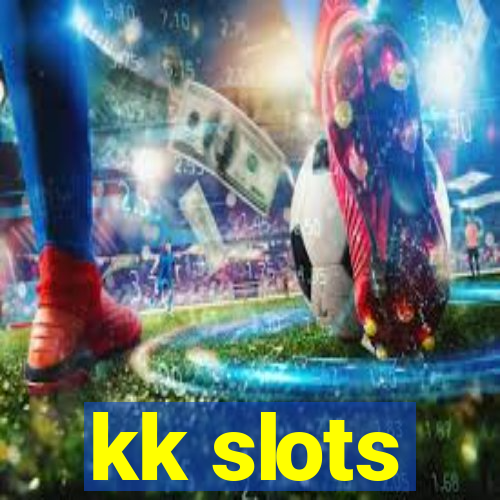 kk slots